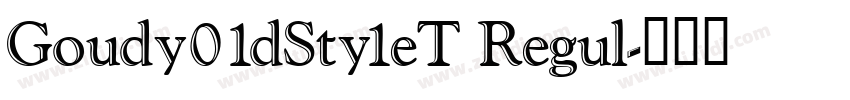 Goudy01dSty1eT Regul字体转换